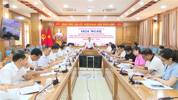 Hội nghị Ban Chấp hành Đảng bộ phường Kiến An nghe báo cáo cho ý kiến về Kế hoạch tổ chức Đại hội, thành lập các tiểu ban Đại hội Đảng bộ phường nhiệm kỳ 2025-2030