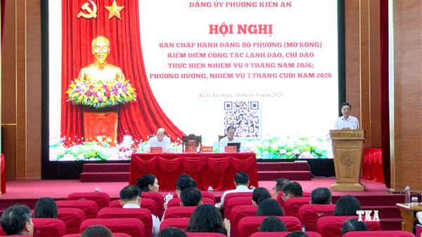 Hội nghị Ban Chấp hành Đảng bộ phường (mở rộng) kiểm điểm công tác lãnh đạo, chỉ đạo thực hiện nhiệm vụ 9 tháng năm 2026,  phương hướng, nhiệm vụ 3 tháng cuối năm 2026; Công bố Quyết định thành lập các chi bộ cơ quan chuyên trách tham mưu giúp việc, cơ quan Uỷ ban MTTQ Việt Nam, phòng, ban chuyên môn, đơn vị trực thuộc Đảng uỷ phường