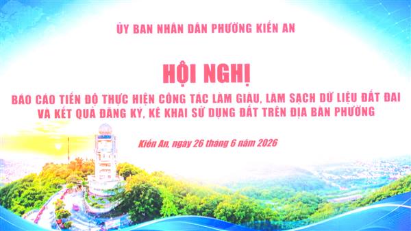 Đẩy nhanh tiến độ thực hiện công tác làm giàu, làm sạch dữ liệu đất đai, đăng ký, kê khai sử dụng đất trên địa bàn phường