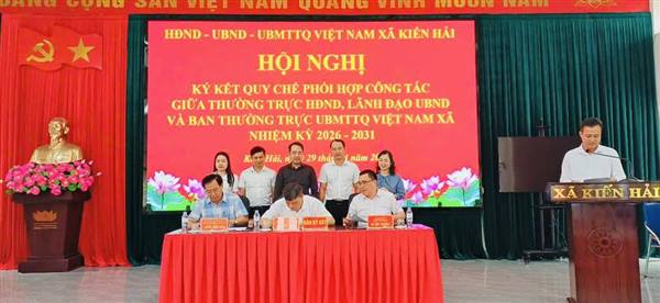 XÃ KIẾN HẢI TỔ CHỨC KÝ KẾT QUY CHẾ PHỐI HỢP GIỮA THƯỜNG TRỰC HĐND – UBND – BAN THƯỜNG TRỰC ỦY BAN MTTQ VIỆT NAM XÃ