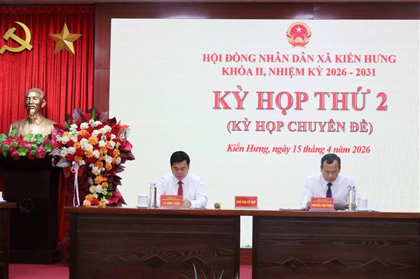 KỲ HỌP THỨ 2( KỲ HỌP CHUYÊN ĐỀ) HĐND XÃ KIẾN HƯNG KHÓA II, NHIỆM KỲ 2026–2031
