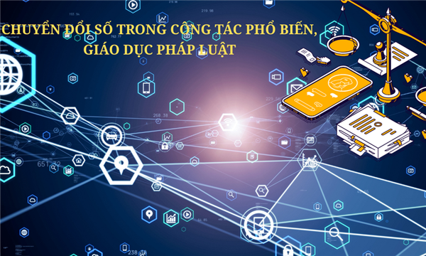Đẩy mạnh chuyển đổi số, ứng dụng công nghệ thông tin trong công tác phổ biến giáo dục pháp luật