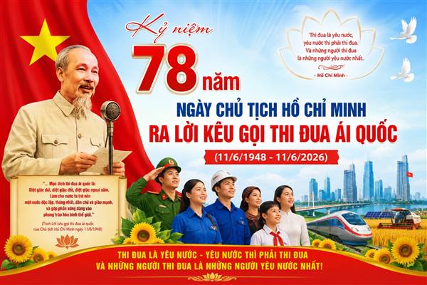 Kỷ niệm 78 năm Ngày Chủ tịch Hồ Chí Minh ra Lời kêu gọi thi đua ái quốc (11/6/1948 - 11/6/2026)