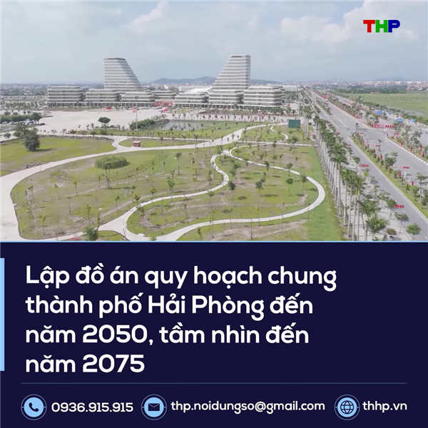 Lập đồ án quy hoạch chung thành phố Hải Phòng đến năm 2050, tầm nhìn đến năm 2075