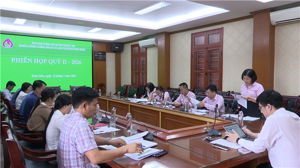 BAN ĐẠI DIỆN HỘI ĐỒNG QUẢN TRỊ NGÂN HÀNG CHÍNH SÁCH XÃ HỘI PHƯỜNG KINH MÔN TỔ CHỨC PHIÊN HỌP ĐÁNH GIÁ KẾT QUẢ HOẠT ĐỘNG 6 THÁNG ĐẦU NĂM VÀ TRIỂN KHAI NHIỆM VỤ 6 THÁNG CUỐI NĂM 2026