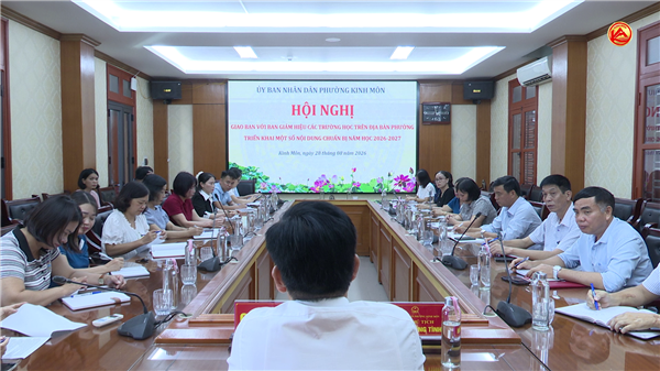 PHƯỜNG KINH MÔN GIAO BAN VỚI CÁC TRƯỜNG HỌC, CHUẨN BỊ NĂM HỌC MỚI 2026 – 2027
