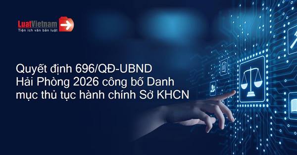 Công khai niêm yết Danh mục thủ tục hành chính mới ban hành, sửa đổi, bổ sung và bị bãi bỏ thuộc phạm vi, chức năng quản lý của Sở Khoa học và Công nghệ