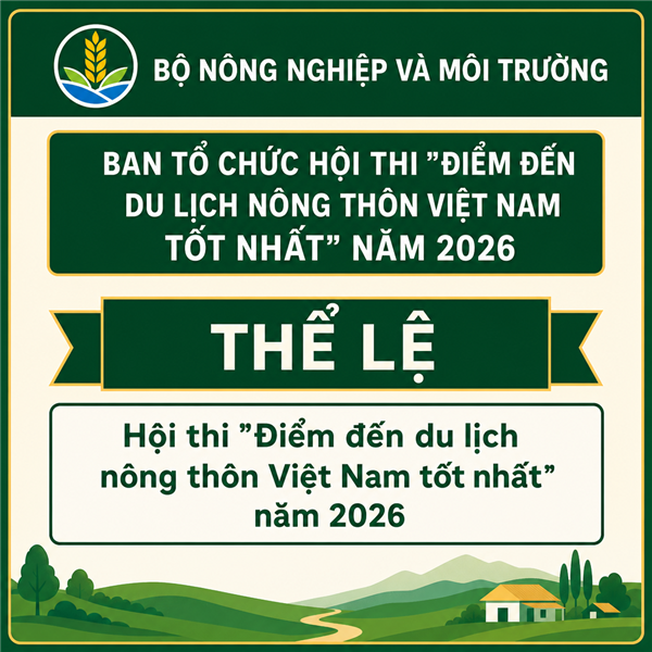 Thể lệ Hội thi “Điểm đến du lịch nông thôn Việt Nam tốt nhất” năm 2026.