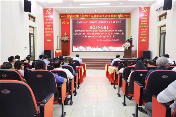 Lai Khê công bố các Nghị quyết, Quyết định về sắp xếp lại thôn, thành lập chi bộ và công tác cán bộ thôn trên địa bàn