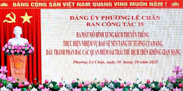 PHƯỜNG LÊ CHÂN – BAN CÔNG TÁC 35 TỔ CHỨC HỘI NGHỊ RA MẮT MÔ HÌNH “ĐỘI XUNG KÍCH TRUYỀN THÔNG” THỰC HIỆN NHIỆM VỤ BẢO VỆ NỀN TẢNG TƯ TƯỞNG CỦA ĐẢNG
