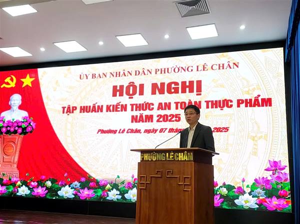 PHƯỜNG LÊ CHÂN: TẬP HUẤN KIẾN THỨC AN TOÀN VỆ SINH THỰC PHẨM NĂM 2025