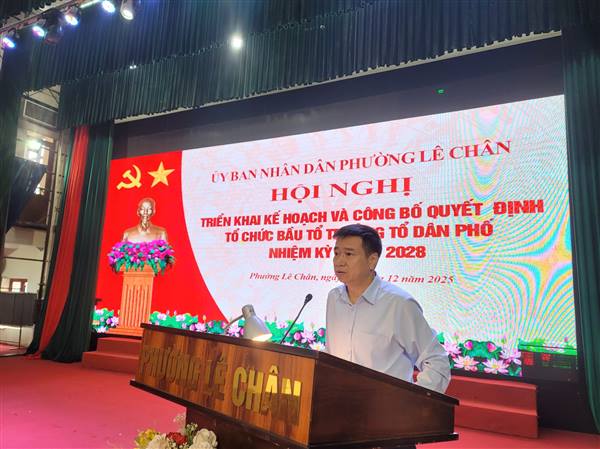 UBND PHƯỜNG LÊ CHÂN TRIỂN KHAI KẾ HOẠCH VÀ CÔNG BỐ QUYẾT ĐỊNH TỔ CHỨC BẦU TỔ TRƯỞNG TỔ DÂN PHỐ NHIỆM KỲ 2025 – 2028