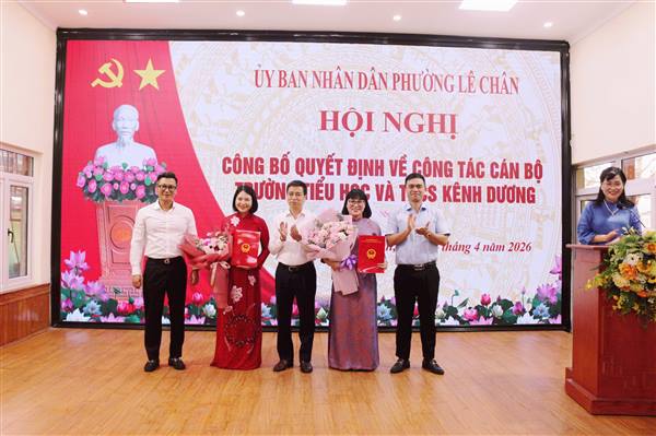 PHƯỜNG LÊ CHÂN CÔNG BỐ NHÂN SỰ TRƯỜNG KÊNH DƯƠNG – KỲ VỌNG ĐIỂM SÁNG GIÁO DỤC LIÊN CẤP