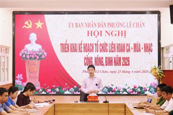 PHƯỜNG LÊ CHÂN TỔ CHỨC HỘI NGHỊ TRIỂN KHAI KẾ HOẠCH LIÊN HOAN CA - MÚA - NHẠC CÔNG, NÔNG, BINH NĂM 2026.