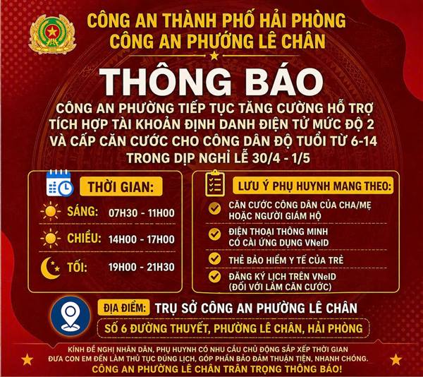 CÔNG AN PHƯỜNG LÊ CHÂN TĂNG CƯỜNG HỖ TRỢ ĐỊNH DANH ĐIỆN TỬ MỨC ĐỘ 2 VÀ CẤP CĂN CƯỚC CHO TRẺ TỪ 6–14 TUỔI TRONG DỊP NGHỈ LỄ 30/4 – 1/5