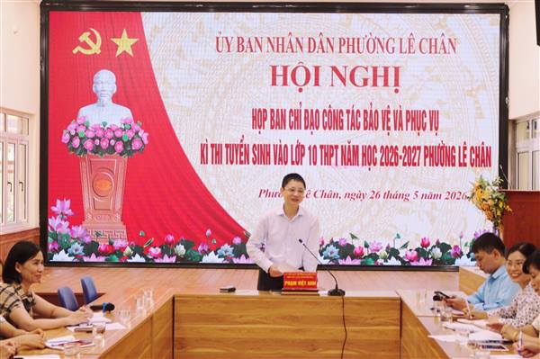 PHƯỜNG LÊ CHÂN HỌP BAN CHỈ ĐẠO BẢO VỆ VÀ PHỤC VỤ KỲ THI TUYỂN SINH VÀO LỚP 10 THPT NĂM HỌC 2026 – 2027