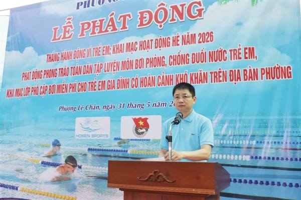  PHƯỜNG LÊ CHÂN: LỄ PHÁT ĐỘNG THÁNG HÀNH ĐỘNG VÌ TRẺ EM; KHAI MẠC HOẠT ĐỘNG HÈ NĂM 2026; PHÁT ĐỘNG PHONG TRÀO TOÀN DÂN TẬP LUYỆN MÔN BƠI PHÒNG, CHỐNG ĐUỐI NƯỚC TRẺ EM; KHAI MẠC LỚP PHỔ CẬP BƠI MIỄN PHÍ CHO TRẺ EM GIA ĐÌNH CÓ HOÀN CẢNH KHÓ KHĂN TRÊN ĐỊA BÀN PHƯỜNG