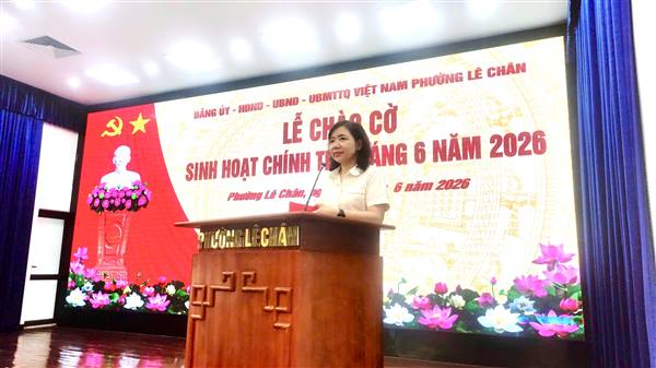 PHƯỜNG LÊ CHÂN TỔ CHỨC LỄ SINH HOẠT CHÍNH TRỊ THÁNG 6 NĂM 2026