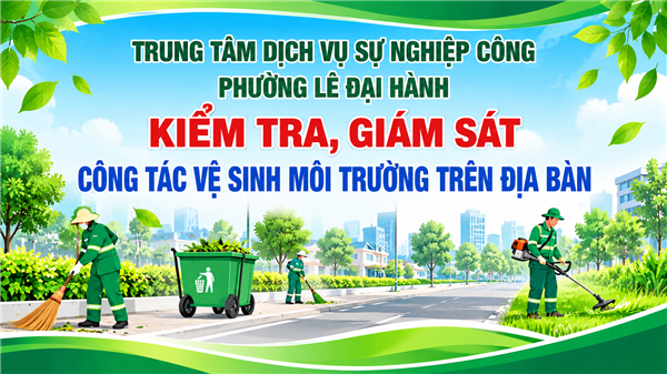 KIỂM TRA, GIÁM SÁT CÔNG TÁC VỆ SINH MÔI TRƯỜNG MỘT SỐ TUYẾN PHỐ TRÊN ĐỊA BÀN PHƯỜNG