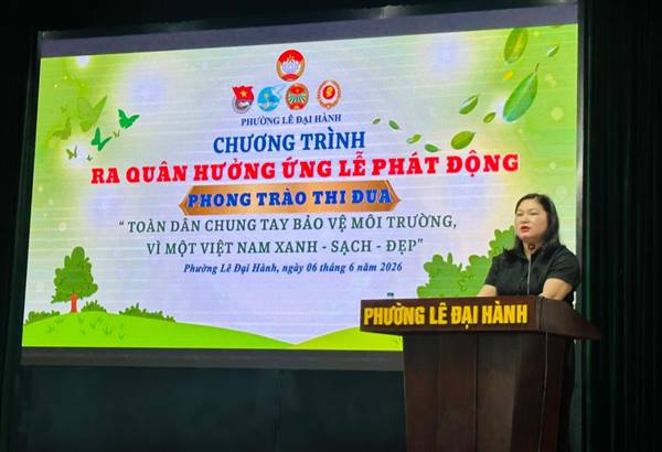 PHƯỜNG LÊ ĐẠI HÀNH PHÁT ĐỘNG PHONG TRÀO THI ĐUA “TOÀN DÂN CHUNG TAY BẢO VỆ MÔI TRƯỜNG, VÌ MỘT VIỆT NAM XANH - SẠCH - ĐẸP”
