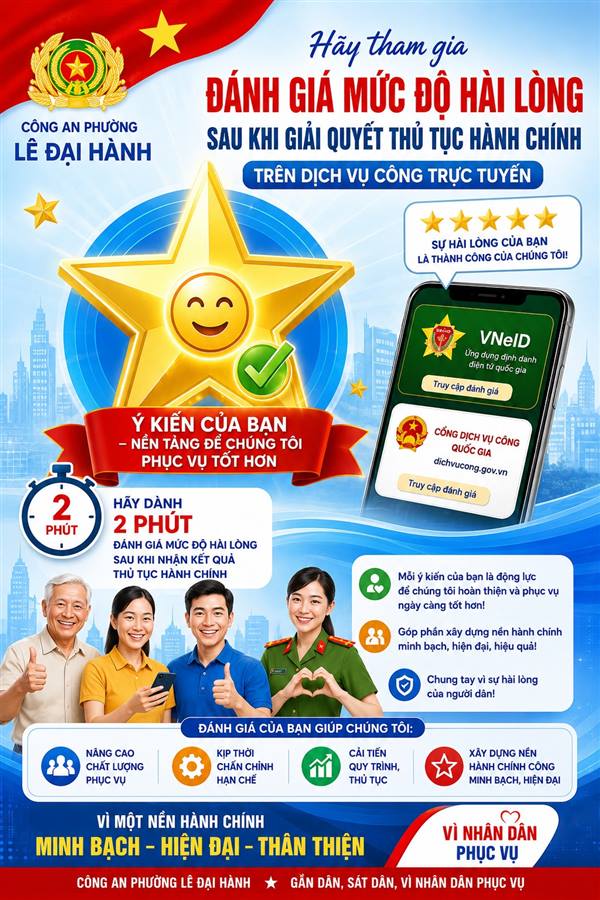 CÔNG AN PHƯỜNG LÊ ĐẠI HÀNH TUYÊN TRUYỀN THỰC HIỆN ĐÁNH GIÁ MỨC ĐỘ HÀI LÒNG SAU KHI GIẢI QUYẾT THỦ TỤC HÀNH CHÍNH TRÊN DỊCH VỤ CÔNG TRỰC TUYẾN