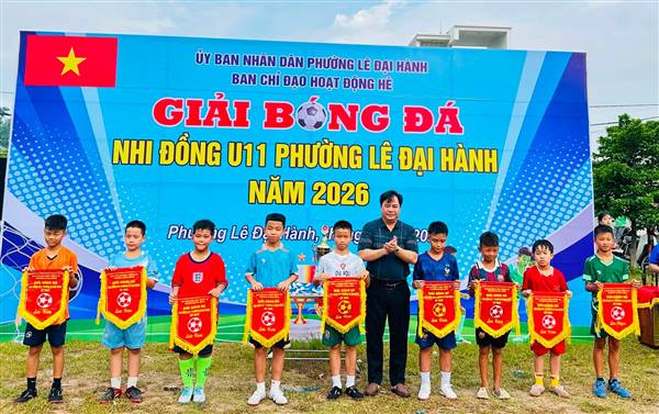 KHAI MẠC GIẢI BÓNG ĐÁ THIẾU NHI U11 PHƯỜNG LÊ ĐẠI HÀNH NĂM 2026