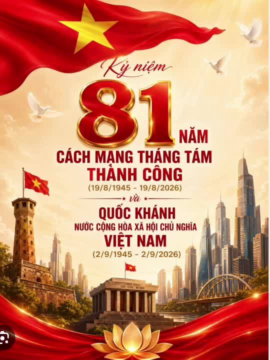 Bài Tuyên truyền kỷ niệm 81 năm Cách mạng Tháng Tám thành công (19/8/1945 - 19/8/2026) và Quốc khánh nước CHXHCN Việt Nam (02/9/1945 -02/9/2026)