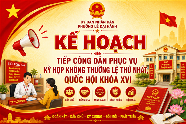 KẾ HOẠCH
Tiếp công dân phục vụ Kỳ họp không thường lệ thứ Nhất,
Quốc hội khóa XVI