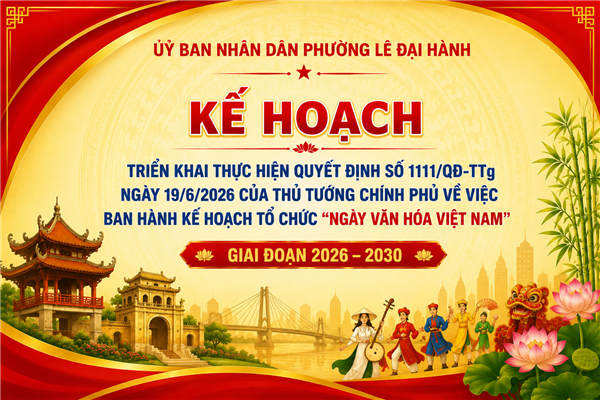 KẾ HOẠCH
Triển khai thực hiện Quyết định số 1111/QĐ-TTg ngày 19/6/2026
của Thủ tướng Chính phủ về việc ban hành Kế hoạch tổ chức
“Ngày Văn hóa Việt Nam” giai đoạn 2026 – 2030