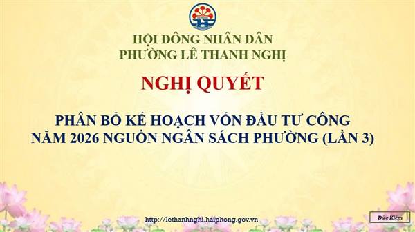 NGHỊ QUYẾT PHÂN BỔ KẾ HOẠCH VỐN ĐẦU TƯ CÔNG
NĂM 2026 NGUỒN NGÂN SÁCH PHƯỜNG (LẦN 3)