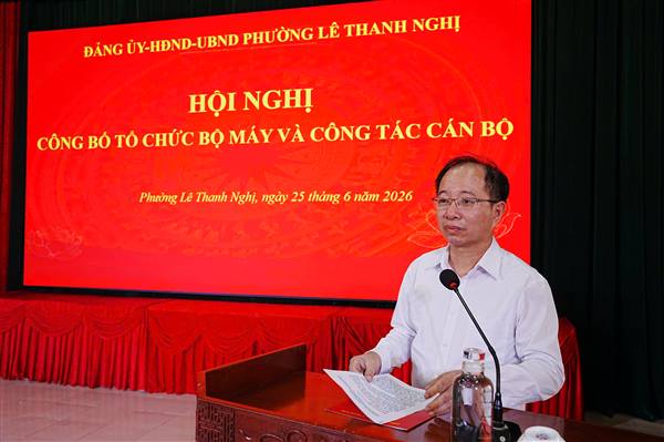 PHƯỜNG LÊ THANH NGHỊ CÔNG BỐ CÁC QUYẾT ĐỊNH VỀ TỔ CHỨC BỘ MÁY VÀ CÔNG TÁC CÁN BỘ