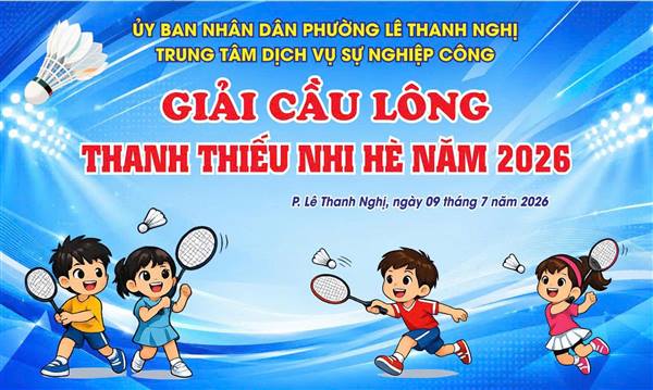  SÂN CHƠI HÈ 2026 TIẾP TỤC "NÓNG" CÙNG GIẢI CẦU LÔNG THANH THIẾU NHI HÈ 2026