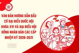 Tập hợp các văn bản hướng dẫn bầu cử Đại biểu Quốc hội khoá XVI và Đại biểu Hội đồng nhân dân các cấp nhiệm kỳ 2026 - 2031.