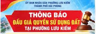 THÔNG BÁO ĐẤU GIÁ QUYỀN SỬ DỤNG ĐẤT TẠI PHƯỜNG LƯU KIẾM