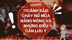 CẢNH BÁO NGUY CƠ CHÁY NỔ MÙA NẮNG NÓNG
