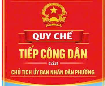 Quyết định ban hành Quy chế Tiếp công dân của Chủ tịch Ủy ban nhân dân phường