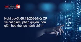 Quyết liệt triển khai phân quyền và đơn giản hóa thủ tục hành chính theo Nghị quyết của Chính phủ