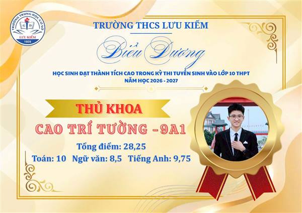 VINH DANH NHỮNG GƯƠNG MẶT XUẤT SẮC TRONG KỲ THI TUYỂN SINH VÀO LỚP 10 THPT NĂM HỌC 2026 – 2027