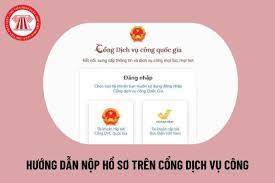 HƯỚNG DẪN CÔNG DÂN NỘP HỒ SƠ TRỰC TUYẾN TRÊN CỔNG DỊCH VỤ CÔNG QUỐC GIA MỚI