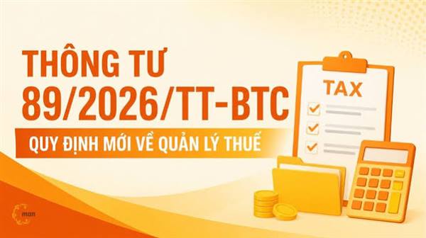 Thuế cơ sở 4 thành phố Hải Phòng tuyên truyền nội dung về
Thông tư 89/2026/TT-BTC ngày 30/6/2026 quy định chi tiết một số điều của
Luật Quản lý thuế 108/2025/QH15 và Nghị định 252/2026/NĐ-CP của Chính phủ quy định chi tiết một số điều và biện pháp để tổ chức, hướng dẫn thi hành Luật Quản lý thuế