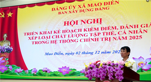 MAO ĐIỀN: TRIỂN KHAI KẾ HOẠCH KIỂM ĐIỂM, ĐÁNH GIÁ VÀ XẾP LOẠI TỔ CHỨC ĐẢNG, ĐẢNG VIÊN NĂM 2025