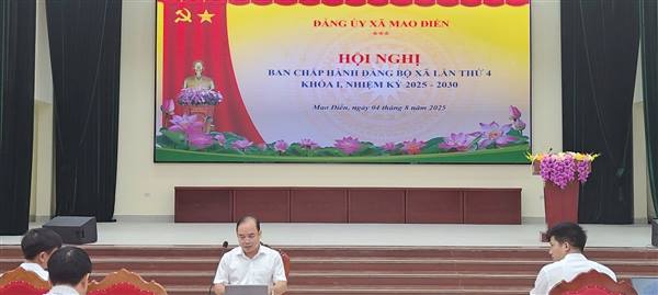 Hội nghị Ban chấp hành Đảng bộ xã Mao Điền lần thứ tư, khóa I, nhiệm kỳ 2025-2030