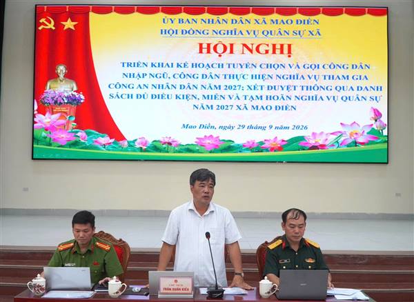 HỘI ĐỒNG NGHĨA VỤ QUÂN SỰ XÃ MAO ĐIỀN TỔ CHỨC HỘI NGHỊ TRIỂN KHAI KẾ HOẠCH TUYỂN CHỌN, GỌI CÔNG DÂN NHẬP NGŨ, CÔNG DÂN THỰC HIỆN NGHĨA VỤ THAM GIA CÔNG AN NHÂN DÂN NĂM 2027; THÔNG QUA DANH SÁCH ĐỦ ĐIỀU KIỆN, MIỄN VÀ TẠM HOÃN THỰC HIỆN NGHĨA VỤ QUÂN SỰ NĂM 2027
