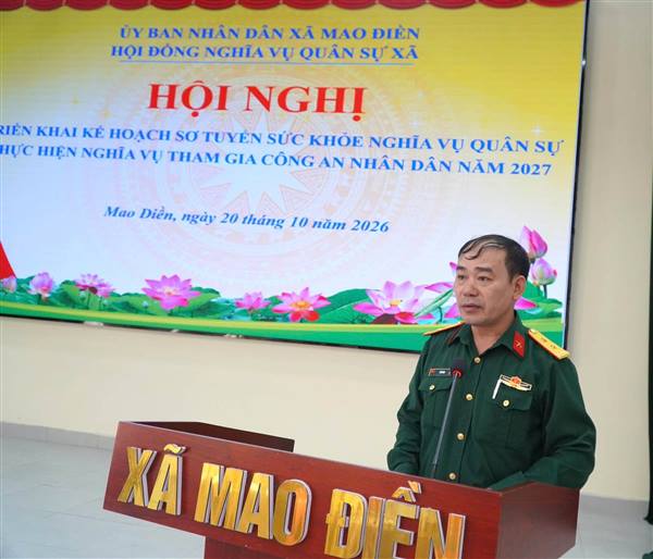 HỘI ĐỒNG NGHĨA VỤ QUÂN SỰ XÃ MAO ĐIỀN TRIỂN KHAI KẾ HOẠCH SƠ TUYỂN SỨC KHỎE NGHĨA VỤ QUÂN SỰ, THỰC HIỆN NGHĨA VỤ THAM GIA CÔNG AN NHÂN DÂN NĂM 2027
