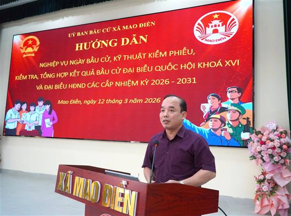 XÃ MAO ĐIỀN TẬP HUẤN NGHIỆP VỤ BẦU CỬ: SẴN SÀNG CHO NGÀY HỘI LỚN CỦA TOÀN DÂN