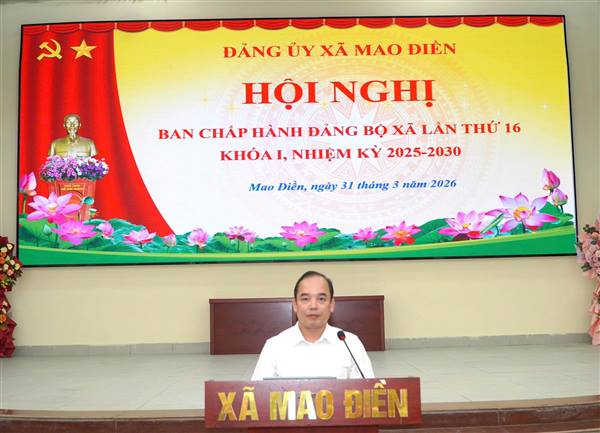 Đảng bộ xã tổ chức Hội nghị lần thứ 16: Quyết tâm thực hiện thắng lợi nhiệm vụ phát triển kinh tế - xã hội Quý II/2026