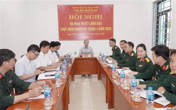 CHI BỘ QUÂN SỰ XÃ: QUYẾT TÂM HOÀN THÀNH XUẤT SẮC NHIỆM VỤ QUỐC PHÒNG, QUÂN SỰ THÁNG 4/2026