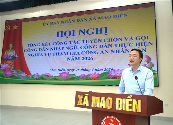 XÃ MAO ĐIỀN, THÀNH PHỐ HẢI PHÒNG TỔNG KẾT CÔNG TÁC TUYỂN CHỌN VÀ GỌI CÔNG DÂN NHẬP NGŨ, CÔNG DÂN THỰC HIỆN NGHĨA VỤ THAM GIA CÔNG AN NHÂN DÂN NĂM  2026