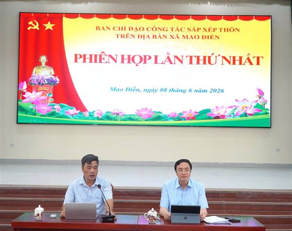 Xã Mao Điền tập trung lãnh đạo, chỉ đạo công tác sắp xếp, tổ chức lại các thôn năm 2026