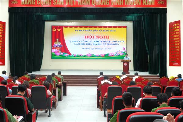 XÃ MAO ĐIỀN TỔ CHỨC HỘI NGHỊ TẬP HUẤN VỀ CÔNG TÁC BẢO VỆ BÍ MẬT NHÀ NƯỚC NĂM 2026